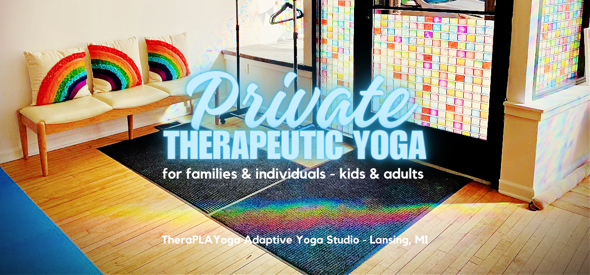 Private Yoga Lansing, MI - TheraPLAYoga Adaptive Yoga Studio for families & individuals